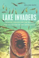 Jezerní votrelci: Invázne druhy a boj o budúcnosť Veľkých jazier - Lake Invaders: Invasive Species and the Battle for the Future of the Great Lakes