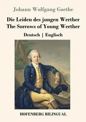 Die Leiden des jungen Werther / Smútky mladého Werthera: R. Werther (R. Werther): Deutsch Englisch - Die Leiden des jungen Werther / The Sorrows of Young Werther: Deutsch Englisch