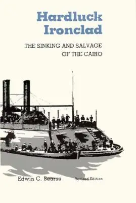 Hardluck Ironclad: Potopenie a záchrana lode Cairo - Hardluck Ironclad: The Sinking and Salvage of the Cairo