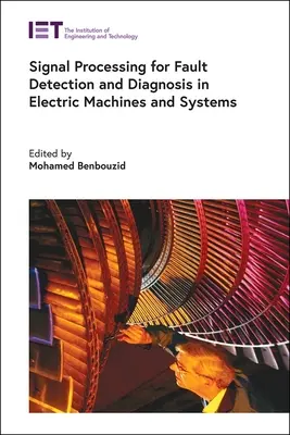 Spracovanie signálov na detekciu a diagnostiku porúch v elektrických strojoch a systémoch - Signal Processing for Fault Detection and Diagnosis in Electric Machines and Systems