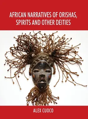 Africké rozprávania o orishách, duchoch a iných božstvách - African Narratives of Orishas, Spirits and Other Deities