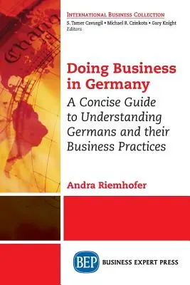 Podnikanie v Nemecku: Stručný sprievodca pre pochopenie Nemcov a ich obchodných praktík - Doing Business in Germany: A Concise Guide to Understanding Germans and Their Business Practices