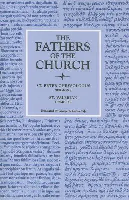 Svätý Peter Chryzológ Vybrané kázne a homílie svätého Valeriána - Saint Peter Chrysologus Selected Sermons and Saint Valerian Homilies
