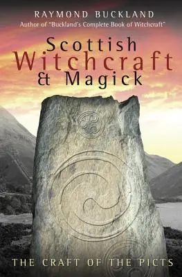 Škótske čarodejníctvo a mágia: Piktské remeslo - Scottish Witchcraft & Magick: The Craft of the Picts