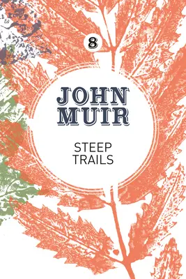 Strmé chodníky: Zbierka esejí a poviedok o divočine - Steep Trails: A collection of wilderness essays and tales