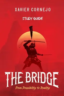 The Bridge - študijná príručka: Od možnosti k realite - The Bridge - Study Guide: From Possibility to Reality