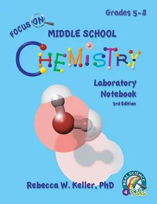 Focus On Middle School Chemistry Laboratory Notebook 3. vydanie - Focus On Middle School Chemistry Laboratory Notebook 3rd Edition