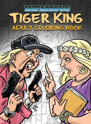 Neslávne známy: Tiger King: Tiger: Kniha na vyfarbovanie a aktivity - Infamous: Tiger King: Coloring & Activity Book