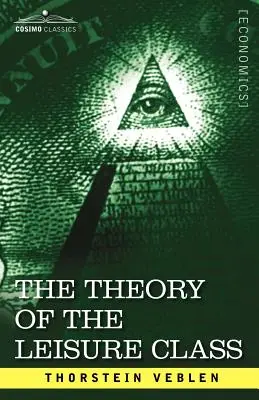 Teória voľného času - The Theory of the Leisure Class