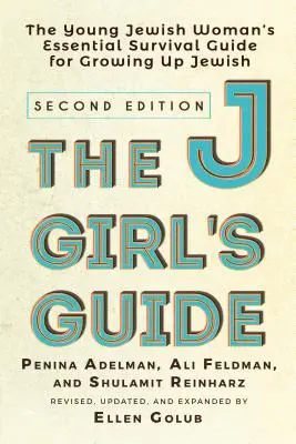 Sprievodca dievčaťa: Základný sprievodca mladej židovskej ženy, ako prežiť, keď vyrastá ako Židovka - The Jgirl's Guide: The Young Jewish Woman's Essential Survival Guide for Growing Up Jewish