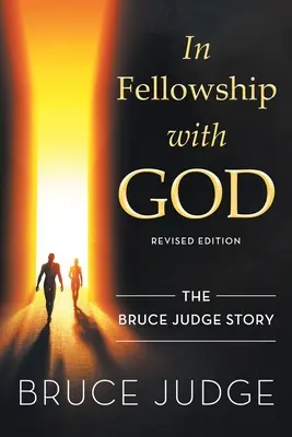 V spoločenstve s Bohom: Príbeh Brucea Judgea - In fellowship with God: The Bruce Judge Story