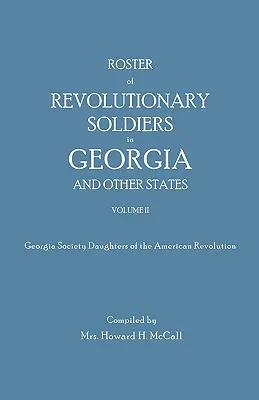 Zoznam revolučných vojakov v Gruzínsku a iných štátoch. II. zväzok. Georgia Society Daughters of the American Revolution - Roster of Revolutionary Soldiers in Georgia and Other States. Volume II. Georgia Society Daughters of the American Revolution