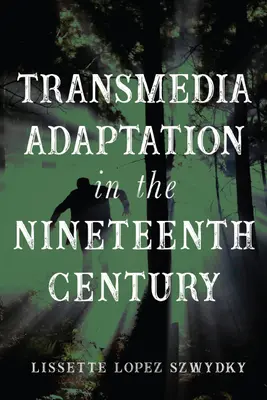 Transmediálna adaptácia v devätnástom storočí - Transmedia Adaptation in the Nineteenth Century