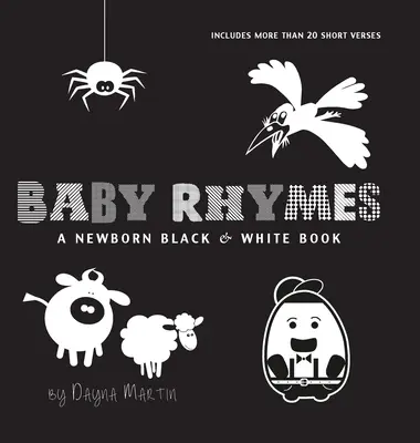 Detské rýmovačky: Vychádzajú z nej básničky pre novorodencov: 22 krátkych veršíkov, Humpty Dumpty, Jack a Jill, Little Miss Muffet, This Little Piggy, Ru - Baby Rhymes: A Newborn Black & White Book: 22 Short Verses, Humpty Dumpty, Jack and Jill, Little Miss Muffet, This Little Piggy, Ru