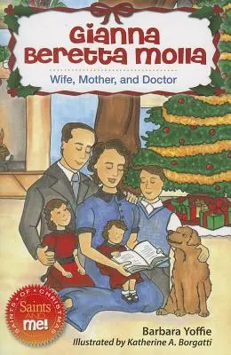 Gianna Beretta Molla: Molla Berna: manželka, matka a lekárka - Gianna Beretta Molla: Wife, Mother, and Doctor