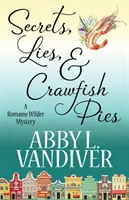 Tajomstvá, lži a langoše - Secrets, Lies, & Crawfish Pies