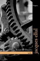 Odolajte mocnostiam s Jacquesom Ellulom - Resist the Powers with Jacques Ellul