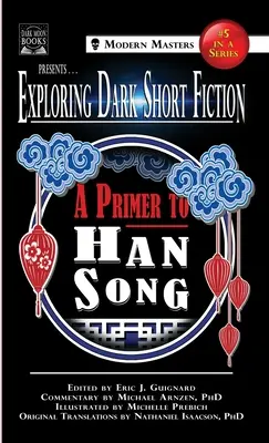 Skúmanie temnej krátkej prózy #5: Základný návod na Han Song - Exploring Dark Short Fiction #5: A Primer to Han Song