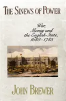 Šľachy moci: Vojna, peniaze a anglický štát v rokoch 1688 - 1783 - Sinews of Power: War, Money and the English State, 1688-1783