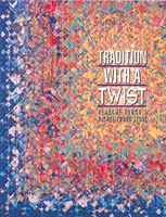 Tradícia s nádychom - tlač na požiadanie: Variácie na vaše obľúbené deky - Tradition with a Twist- Print-on-Demand: Variations on Your Favorite Quilts