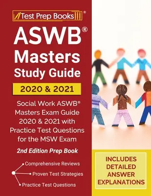 ASWB Masters Study Guide 2020 and 2021 (Sprievodca štúdiom pre majstrov ASWB 2020 a 2021): ASWB Masters Exam Guide 2020 and 2021 with Practice Test Questions for MSW Exam [2nd Edition P - ASWB Masters Study Guide 2020 and 2021: Social Work ASWB Masters Exam Guide 2020 and 2021 with Practice Test Questions for the MSW Exam [2nd Edition P
