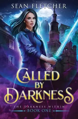 Povolaní temnotou (Newyorská akadémia mágie, kniha 1) - Called by Darkness (New York Academy of Magic Book 1)