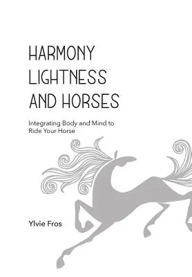 Harmónia, ľahkosť a kone - Harmony, Lightness and Horses