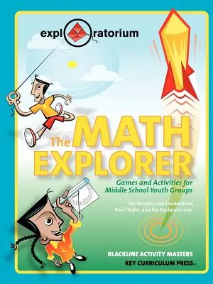 Matematický prieskumník: Hry a aktivity pre skupiny stredoškolskej mládeže - The Math Explorer: Games and Activities for Middle School Youth Groups