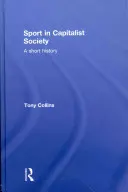Šport v kapitalistickej spoločnosti: Krátke dejiny v kapitalistickej spoločnosti - Sport in Capitalist Society: A Short History