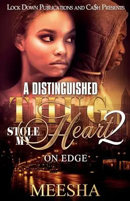 Významný zločinec mi ukradol srdce 2: Na hrane - A Distinguished Thug Stole My Heart 2: On Edge