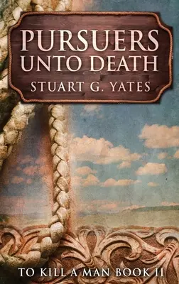 Prenasledovatelia až do smrti: Vydanie s veľkou väzbou v tvrdej väzbe - Pursuers Unto Death: Large Print Hardcover Edition