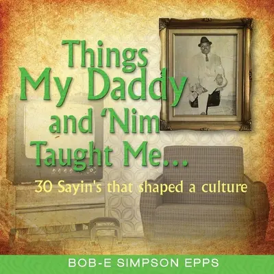 Čo ma naučil môj otec a Nim - Things My Daddy and Nim Taught Me