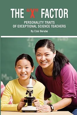 Faktor X; osobnostné črty výnimočných učiteľov prírodných vied (PB) - The X Factor; Personality Traits of Exceptional Science Teachers (PB)