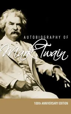 Autobiografia Marka Twaina - vydanie k 100. výročiu - Autobiography of Mark Twain - 100th Anniversary Edition