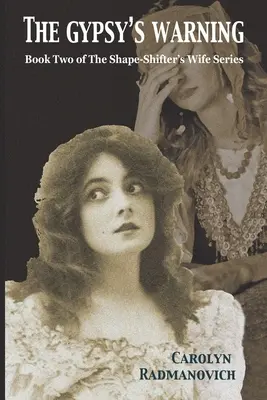 Cigánovo varovanie: Druhá kniha série The Shape-Shifter's Wife - The Gypsy's Warning: Book Two of The Shape-Shifter's Wife Series