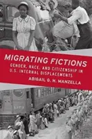 Migrujúce fikcie: Rod, rasa a občianstvo pri vnútornom presídľovaní v USA - Migrating Fictions: Gender, Race, and Citizenship in U.S. Internal Displacements