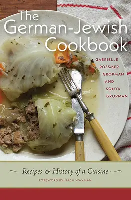 Nemecko-židovská kuchárska kniha: Recepty a história kuchyne - The German-Jewish Cookbook: Recipes and History of a Cuisine