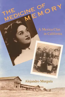 Medicína pamäti: Mexický klan v Kalifornii - The Medicine of Memory: A Mexica Clan in California