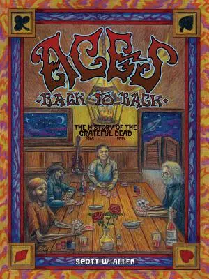 Esa chrbtom k sebe: História skupiny Grateful Dead (1965 - 2016) - Aces Back to Back: The History of the Grateful Dead (1965 - 2016)