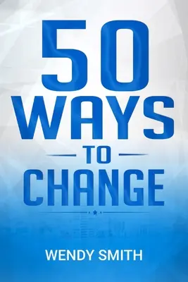 50 spôsobov, ako sa zmeniť - 50 Ways To Change