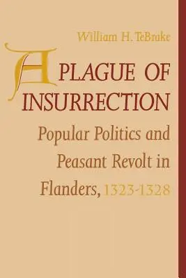 Mor povstania: Ľudová politika a roľnícke povstanie vo Flámsku v rokoch 1323 - 1328 - A Plague of Insurrection: Popular Politics and Peasant Revolt in Flanders, 1323-1328