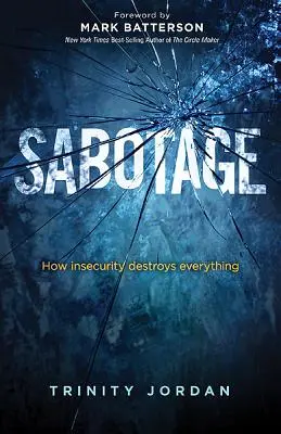 Sabotáž: Ako neistota ničí všetko - Sabotage: How Insecurity Destroys Everything