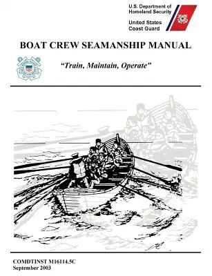 Príručka pre posádky lodí (COMDTINST M16114.5C) - Boat Crew Seamanship Manual (COMDTINST M16114.5C)