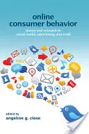 Spotrebiteľské správanie online: Teória a výskum v oblasti sociálnych médií, reklamy a elektronického predaja - Online Consumer Behavior: Theory and Research in Social Media, Advertising and E-Tail