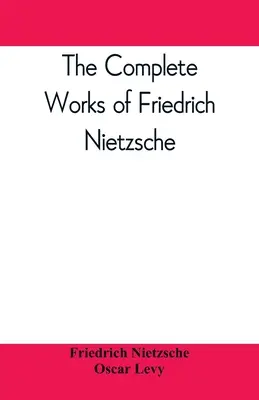 Kompletné dielo Friedricha Nietzscheho - The complete works of Friedrich Nietzsche