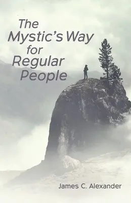 Mystická cesta pre bežných ľudí - The Mystic's Way for Regular People