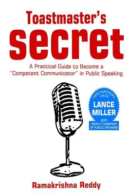 Toastmasters Secret: Praktický sprievodca, ako sa stať kompetentným komunikátorom vo verejnom vystupovaní - Toastmasters Secret: A Practical Guide to Become a Competent Communicator in Public Speaking