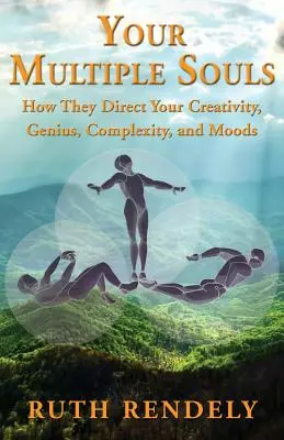 Vaše viacnásobné duše - ako riadia vašu tvorivosť, genialitu, zložitosť a nálady - Your Multiple Souls - How They Direct Your Creativity, Genius, Complexity, and Moods