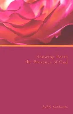Ukazovanie Božej prítomnosti - Showing Forth the Presence of God