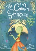 Škriatkovská princezná: Veľký škriatkovský bál - The Goblin Princess: The Grand Goblin Ball